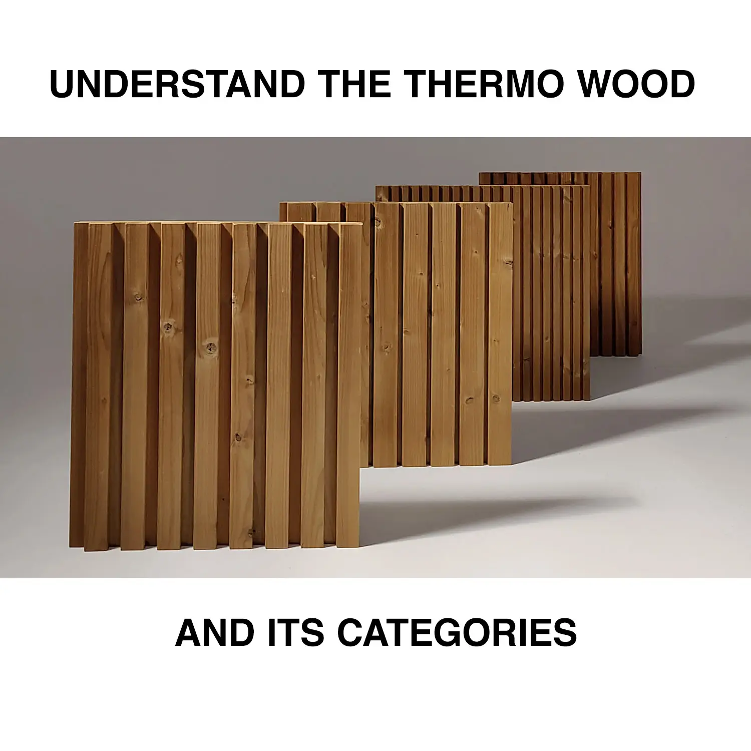 Understand the Thermo wood and its categories